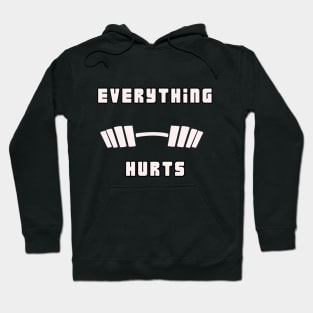 Everything Hurts Hoodie